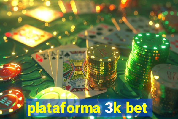 plataforma 3k bet